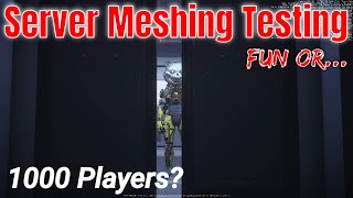 Server Meshing Testing FunOr Frustration  Round 3 Server Meshing Testing  TechPreview 4k [upl. by Messere820]