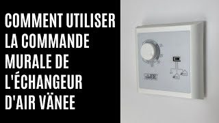 Comment utiliser la commande murale de léchangeur dair vänEE [upl. by Eenat35]