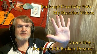 Green Day  quotBoulevard Of Broken Dreamsquot  Bankrupt Creativity 661  My Reaction Videos [upl. by Onitsuj]