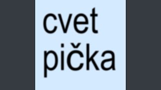 Cvet Pička [upl. by Siro]