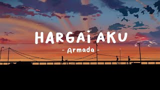 Hargai Aku  Armada lirik lagu [upl. by Acebber]