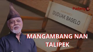 Mangambang Nan Talipek  Duduak Baselo Basamo quotMak Katikquot [upl. by Huff]