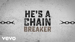 Zach Williams  Chain Breaker Official Lyric Video [upl. by Nwahsram]