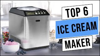 Top 6 Best Ice Cream Makers 2024  Best Ice Cream Maker Buying Guide [upl. by Ttenyl]