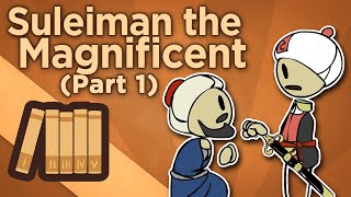 Suleiman the Magnificent  Hero of All That Is  Extra History  Part 1 [upl. by Oinotnas]