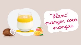 Recette cuisine  Blanc manger coco mangue [upl. by Fem251]