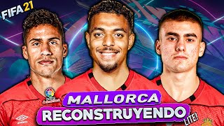 🔥RECONSTRUYENDO al RCD MALLORCA  Fifa 21 Modo Carrera LITE [upl. by Immak]