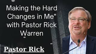 Making the Hard Changes in Mequot with Pastor Rick Warren [upl. by Otreblon]