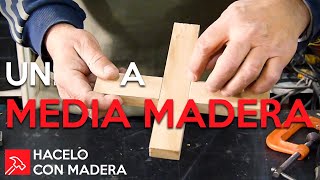 Tipos de Uniones  Union a Media Madera  HACELO CON MADERA [upl. by Anasor]