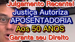 JUSTIÇA AUTORIZA APOSENTADORIA SEM IDADE MÍNIMA  Garanta seu Direito [upl. by Odragde]