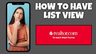 How To Have List View On Realtorcom  Step By Step Guide  Realtorcom Tutorial [upl. by Lecroy786]