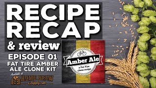 Recipe Recap amp Review  Ep 01 Fat Tire Amber Ale Clone Kit [upl. by Atinej]