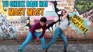 Tu Cheez badi hai Mast Mast  Choreography by Ojasvi amp Abhishek [upl. by Mera768]