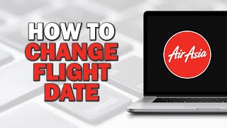 How To Change Flight Date on Airasia Quick Tutorial [upl. by Naej327]