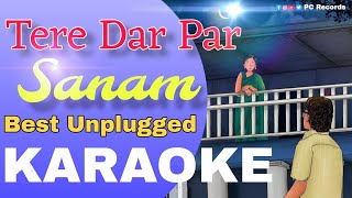 Unplugged Karaoke  Tere Dar Par Sanam  Kumar Sanu Best Karaoke With Lyrics  PC Records [upl. by Eiuqnom94]