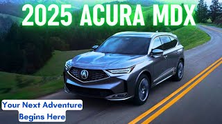 2025 Acura MDX Redefining Luxury and Performance [upl. by Evelin467]