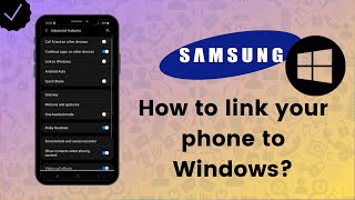 How to link your Samsung phone to Windows  Samsung Tips [upl. by Enaj]