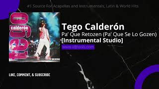 Tego Calderón  Pa Que Retozen Pa Que Se Lo Gozen Instrumental Studio ORIGINAL [upl. by Plato]