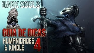 Dicas de Dark Souls 4 Explicação sobre Humanidades e Kindle  CJBr [upl. by Anitsugua]