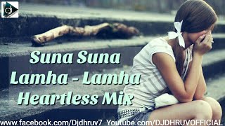 Suna Suna Lamha Lamha  Heartless Mix  Bepanah Pyar Hai  Mahesh amp DJ Dhruv [upl. by Nahshun]