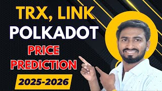 Trx Polkadot And Chain Link Price Prediction 2025 [upl. by Nasas]