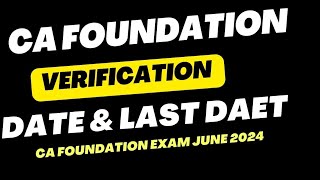 Breaking News  CA Foundation Verification Date amp Last Date  CA Foundation Exam June 2024 [upl. by Koehler]