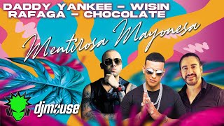 DJMouse Rafaga Wisin Daddy Yankee Chocolate  Mentirosa Mayonesa Mashup IA [upl. by Irok469]