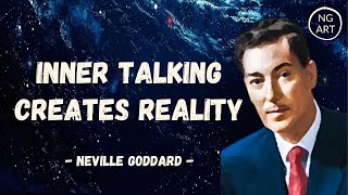 Neville Goddard  INNER TALKING Creates Reality LISTEN EVERYDAY [upl. by Anolla]