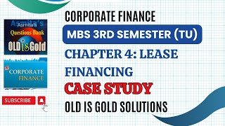 MBS  Corporate finance Lease Financing  case study  old is gold solutions  mbs tu [upl. by Yobybab933]