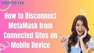 How to Disconnect MetaMask from Connected Sites on Mobile Device [upl. by Theda]