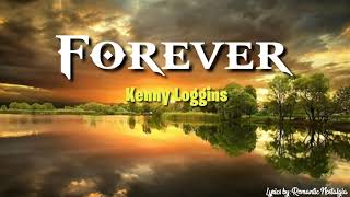 Forever  Kenny Loggins Lyrics [upl. by Ahtnamas]