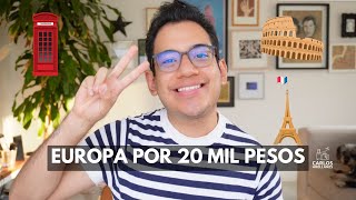 ✈️ EUROPA por MENOS de 20 mil pesos 1000 dlls 🌍  Carlos Arellanes [upl. by Yramesor]