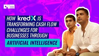 How KredX is transforming cash flow challenges for businesses through AI [upl. by Naldo836]