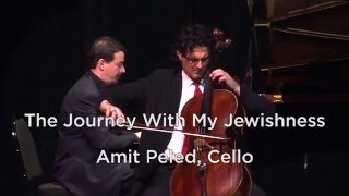 quotThe Journey with my Jewishness״ Amit Peled cello [upl. by Erdreid]