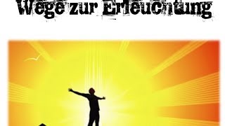 Erleuchtung  Vortrag über moderne Erleuchtung und deren Bedeutung [upl. by Angell]