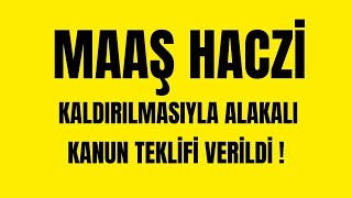 MAAŞ HACZİ KALDIRILMASIYLA İLGİLİ ÖNEMLİ HABER [upl. by Nomolas]