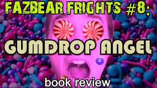 Fazbear Frights 8 Gumdrop Angel BOOK REVIEW [upl. by Etti]