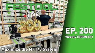 Festool Live Episode 200  Maximize the MFT3 System [upl. by Zeitler]