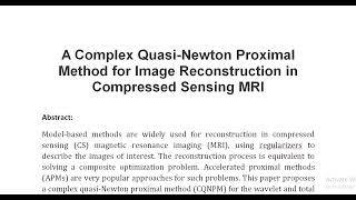 A Complex Quasi Newton Proximal Method for Image Reconstruction in Compressed Sensing MRI [upl. by Any]