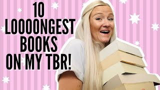 LOOOONGEST BOOKS ON MY TBR  10 Big Books Im Excited About [upl. by Ahsemit344]