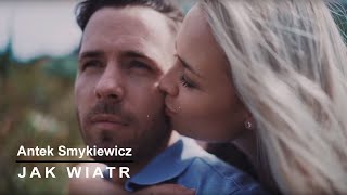 Antek Smykiewicz  Jak Wiatr Official Music Prevideo [upl. by Gahan]