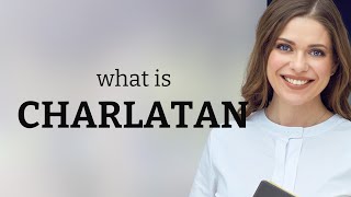 Charlatan • CHARLATAN definition [upl. by Zane21]