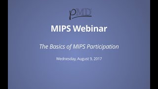 MIPS Webinar The Basics of MIPS Participation Healthcare – pMD [upl. by Iknarf418]