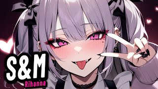 Nightcore  SampM Lyrics  Rihanna amp MXEEN [upl. by Denten230]