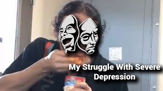 My Struggle With Severe Depression [upl. by Annayhs839]