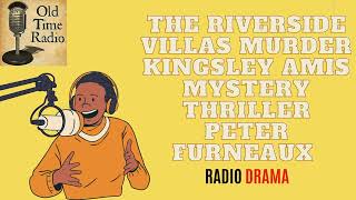 The Riverside Villas Murder  Kingsley Amis  Mystery thriller  Peter Furneaux  Old Time Radio [upl. by Ymassej]