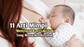 11 Arti Mimpi Menyusui Bayi LakiLaki yang Menarik Diketahui [upl. by Jean-Claude281]