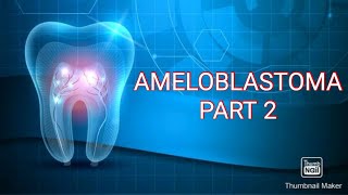 The Pathology of Ameloblastomas [upl. by Cecilio]