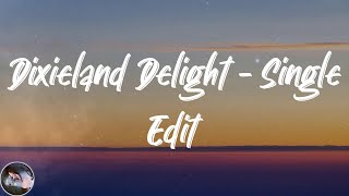 Alabama  Dixieland Delight  Single Edit Lyrics [upl. by Wehrle]