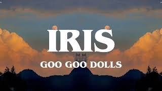 Iris  Goo Goo Dolls Lyrics [upl. by Noed]